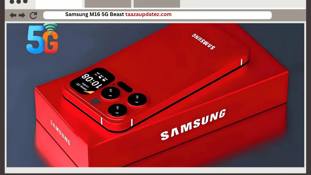 Samsung M16 5G Beast – A Powerful Mid-Range Phone with a Stunning 210MP Camera